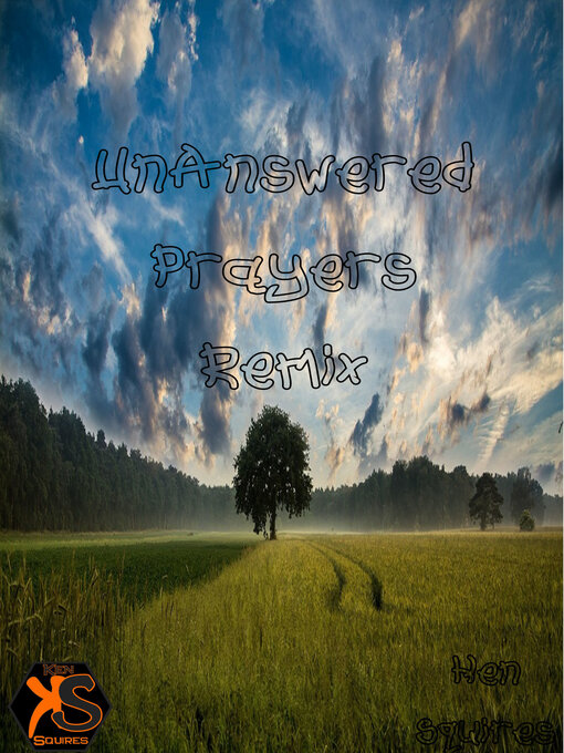 Title details for Unanswered Prayers Remix by Ken Squires - Available